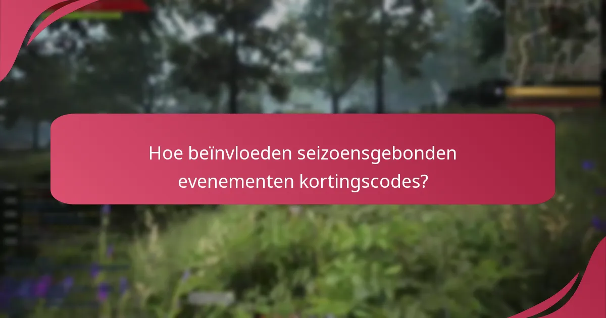 Hoe beïnvloeden seizoensgebonden evenementen kortingscodes?