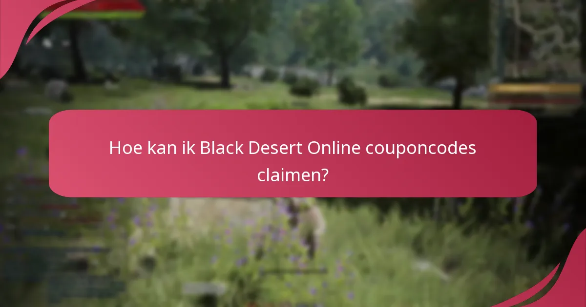 Hoe kan ik Black Desert Online couponcodes claimen?
