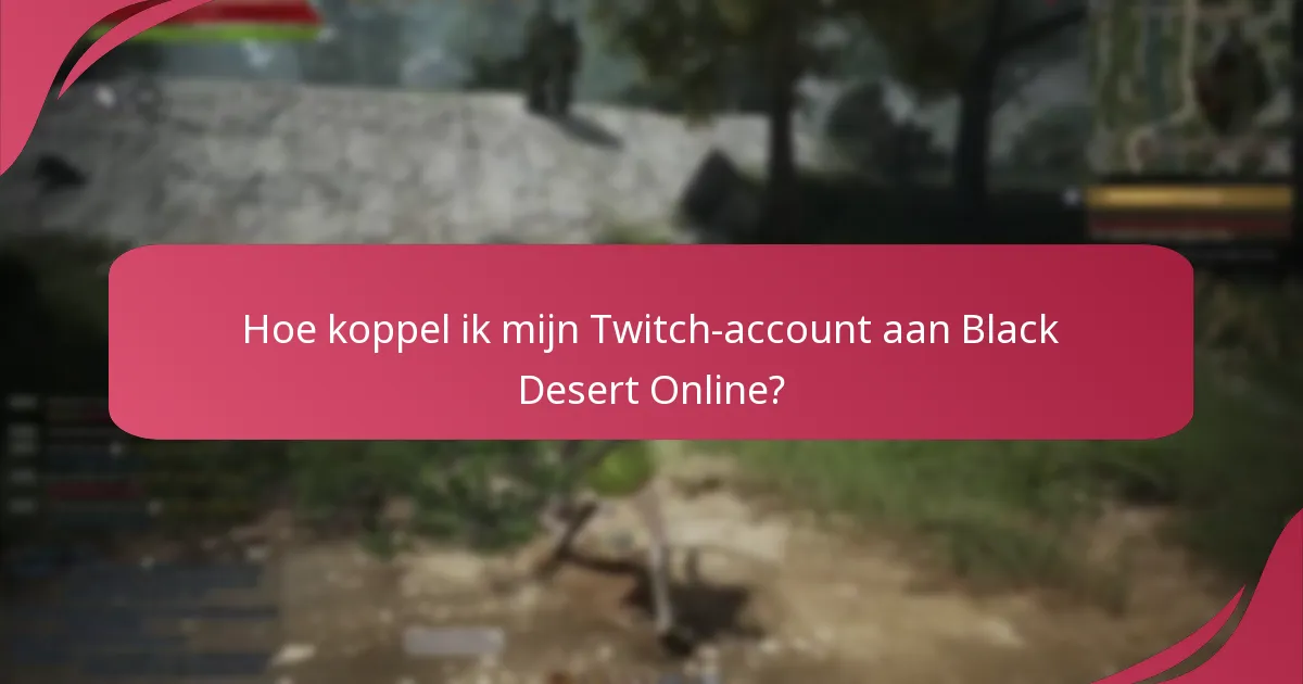 Hoe koppel ik mijn Twitch-account aan Black Desert Online?