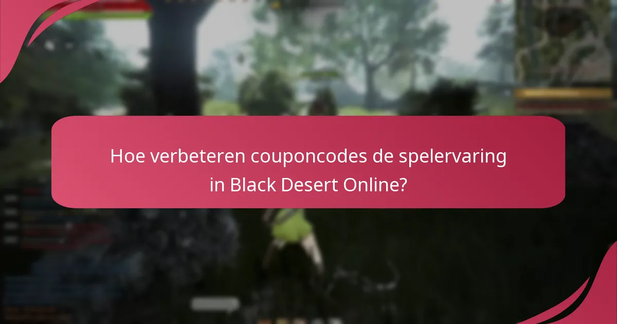 Welke huidige couponcodes zijn beschikbaar voor Black Desert Online?