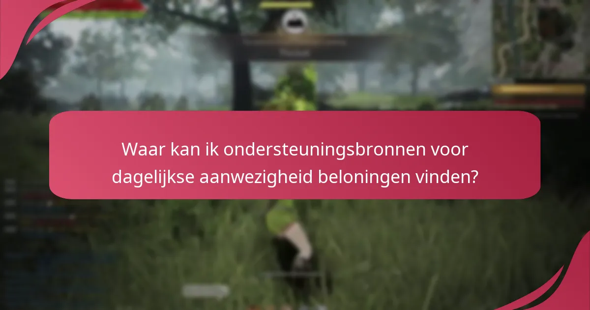 Hoe kan ik problemen met dagelijkse aanwezigheid beloningen oplossen?