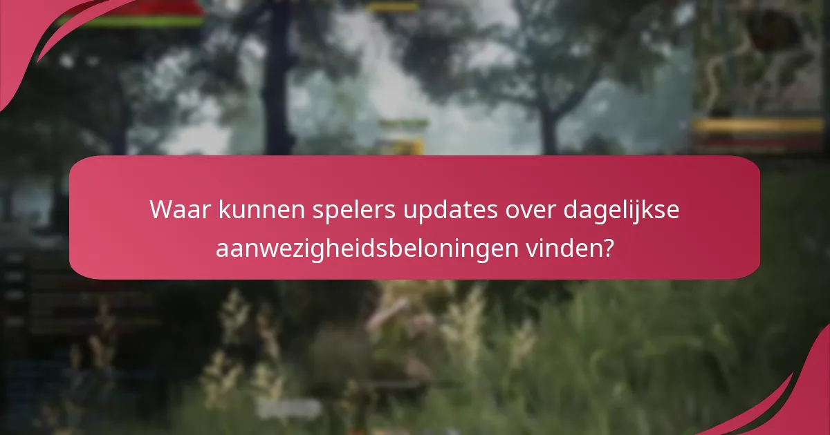 Wat zijn de ervaringen van spelers met dagelijkse aanwezigheidsbeloningen?