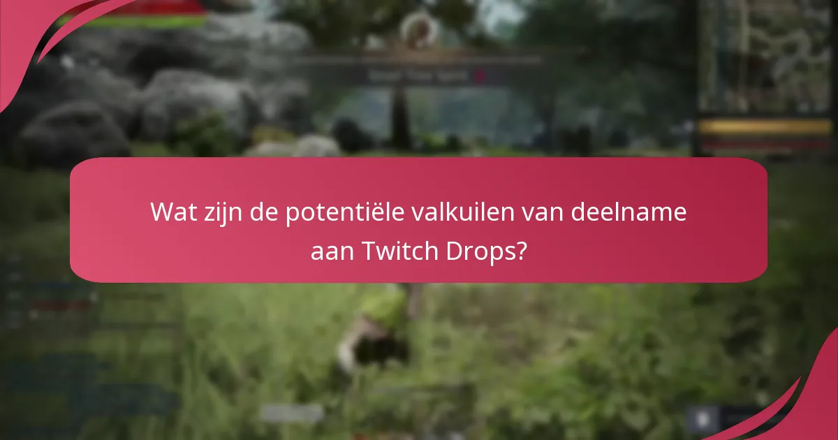 Wat zijn de veelvoorkomende gebruikerservaringen met Twitch Drops?