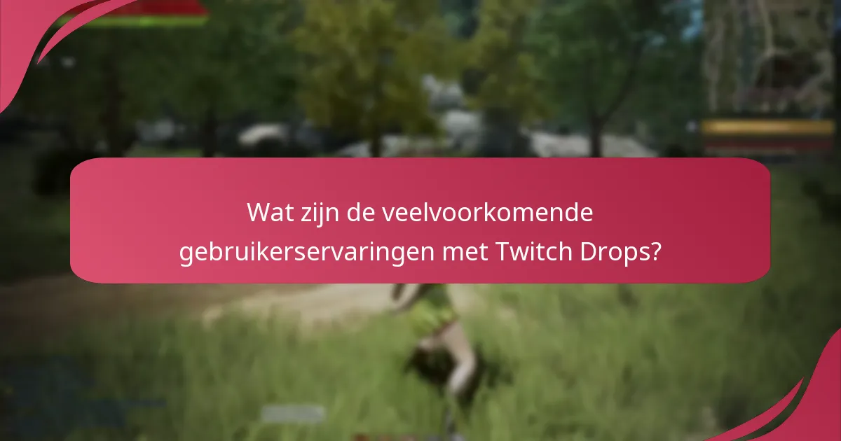 Wat zijn de potentiële valkuilen van deelname aan Twitch Drops?