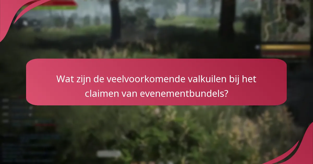 Wat zijn de veelvoorkomende valkuilen bij het claimen van evenementbundels?