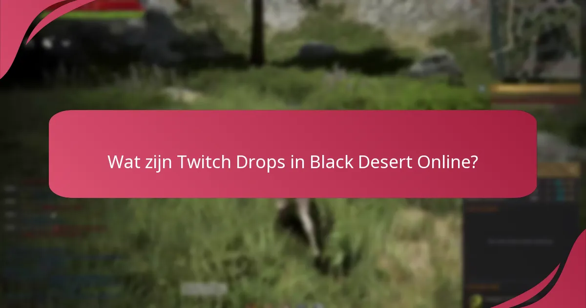 Wat zijn de gameplayvoordelen van deelname aan Twitch Drops?