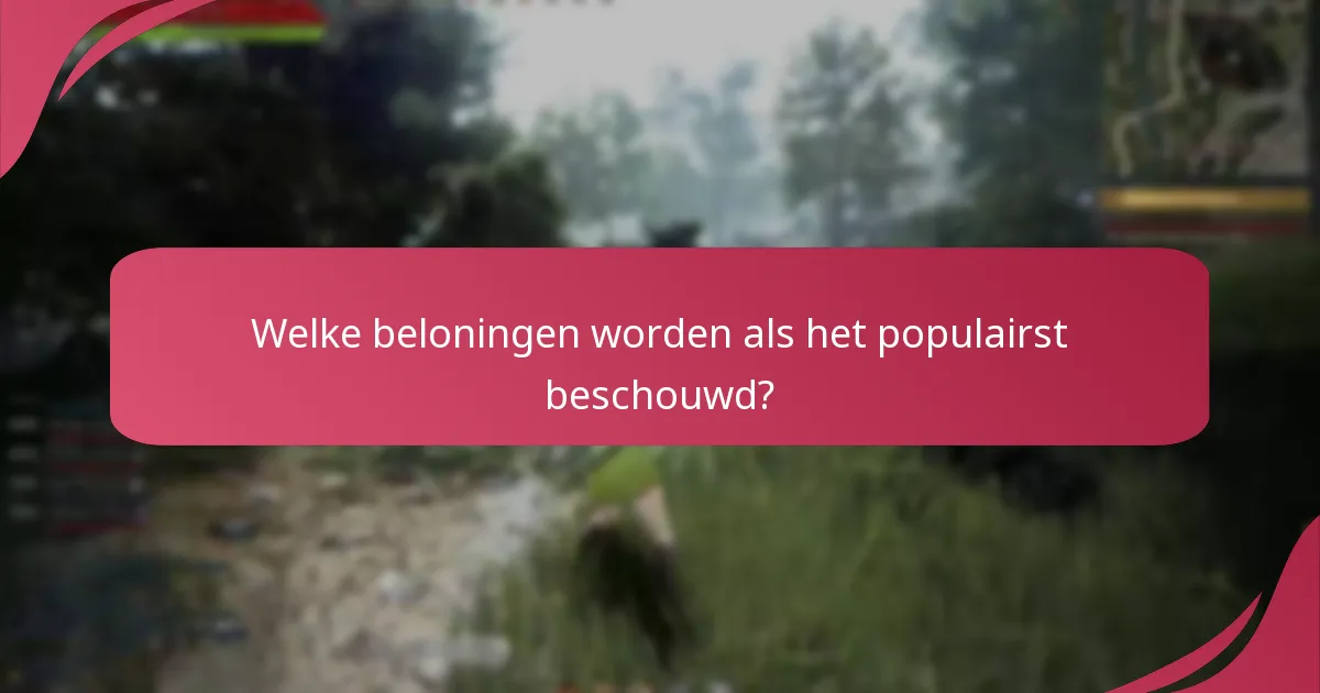 Welke beloningen worden als het populairst beschouwd?