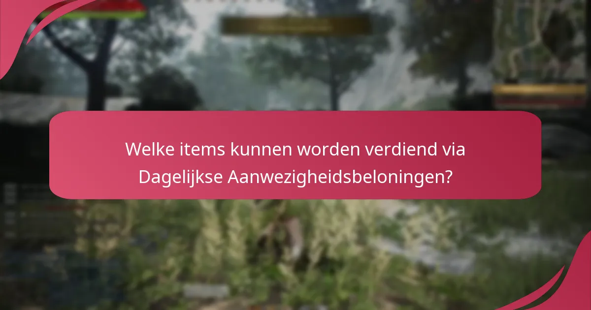 Welke strategieën kunnen de Dagelijkse Aanwezigheidsbeloningen maximaliseren?